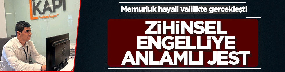 3 Aralık’ta anlamlı bir jest: Zihinsel engelli Eymen’e valilikte bir günlük görev verildi