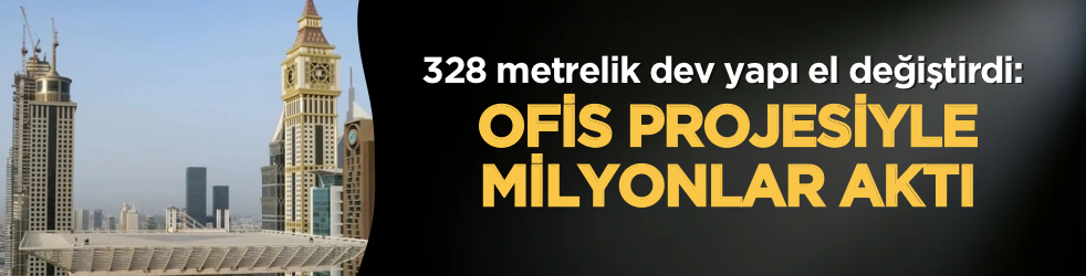 328 metrelik "Big Ben" kulesi satıldı: 120 milyon dolarlık alım, 600 milyon dolarlık satış