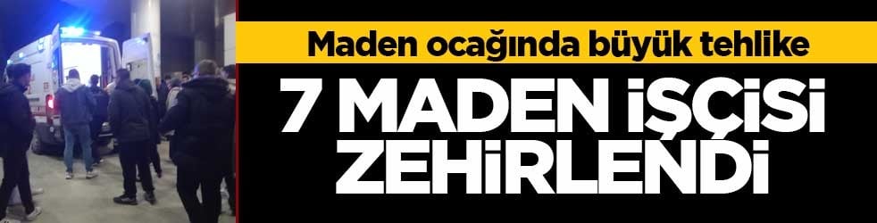 7 maden işçisi, karbonmonoksitten zehirlendi