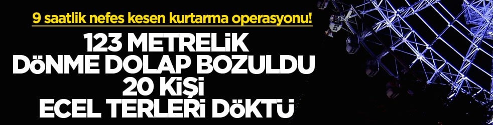 9 saatlik nefes kesen kurtarma operasyonu! Japonya’da 123 metrelik dönme dolap bozuldu 20 kişi ecel terleri döktü