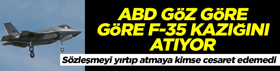 ABD göz göre göre F-35 kazığını atıyor! Sözleşmeyi yırtıp atmaya kimse cesaret edemedi