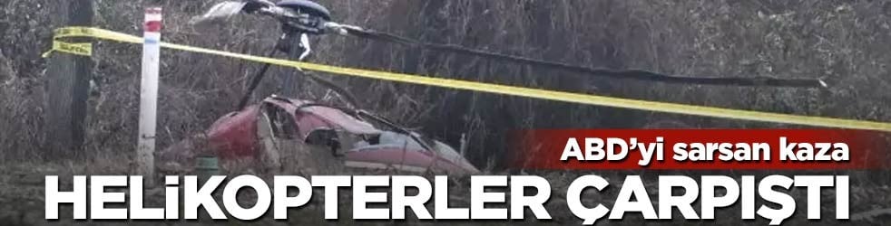 ABD'yi sarsan kaza: Helikopterler havada çarpıştı