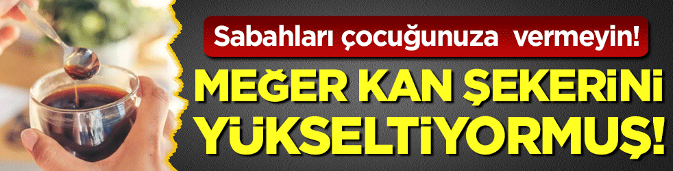 Aç karnına sakın tüketmeyin: Meğer kan şekerini yükseltiyormuş!