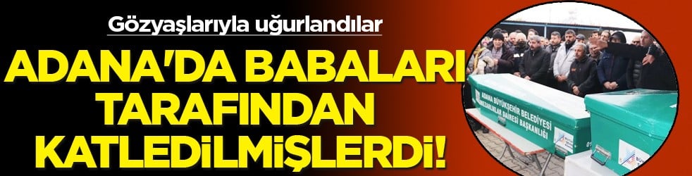 Acı veda! Babalarının öldürdüğü kardeşler: Biri 6 diğeri 8 yaşındaydı... Acı haber geldi...