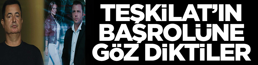 Acun Ilıcalı Teşkilat'ın başrolüne göz dikti