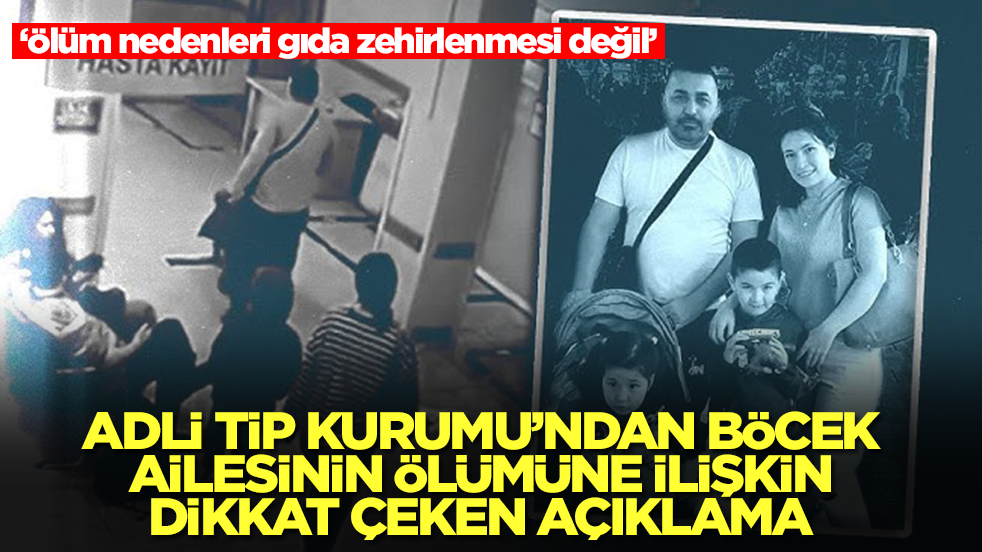 Adli Tıp Kurumu Böcek ailesinin ölüm nedenini açıkladı: Gıda zehirlenmesi değil