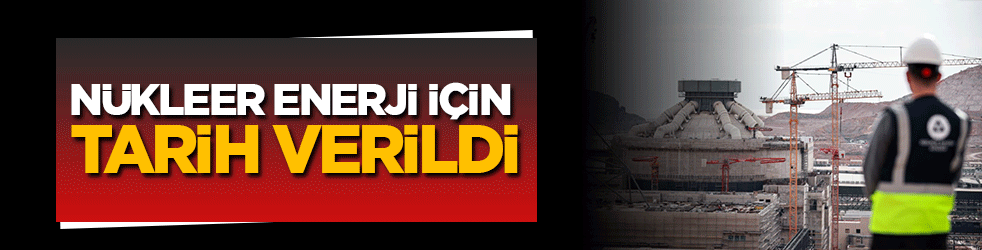 Akkuyu’da nükleer enerji için tarih verildi: İlk şalter 2026’da kalkıyor!