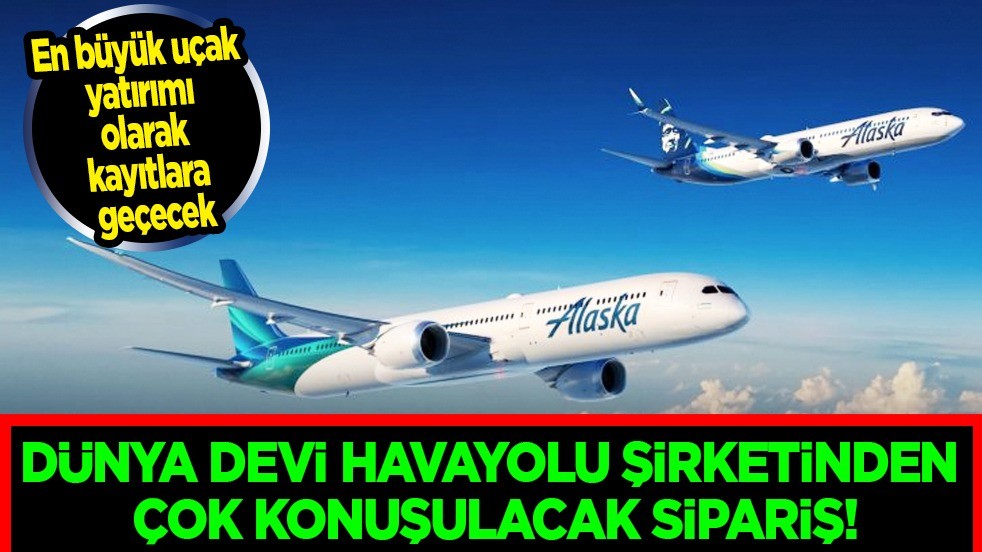 Alaska Airlines anlaştı! Dev şirket 110 uçak için Boeing ile anlaşma imzaladı! 