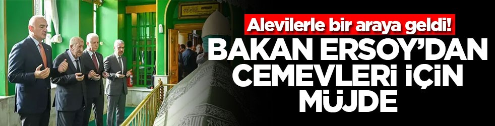 Alevilerle bir araya geldi! Bakan Ersoy'dan Cemevleri için müjde