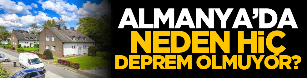 Almanya’da Neden Hiç Deprem Olmuyor?
