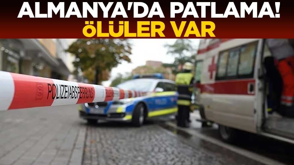 Almanya'da patlama! Ölüler var