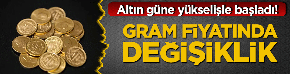 Altın güne yükselişle başladı! Gram fiyatı 5 bin 680 lira