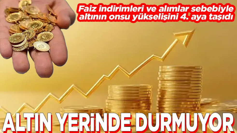 Altın yerinde durmuyor
