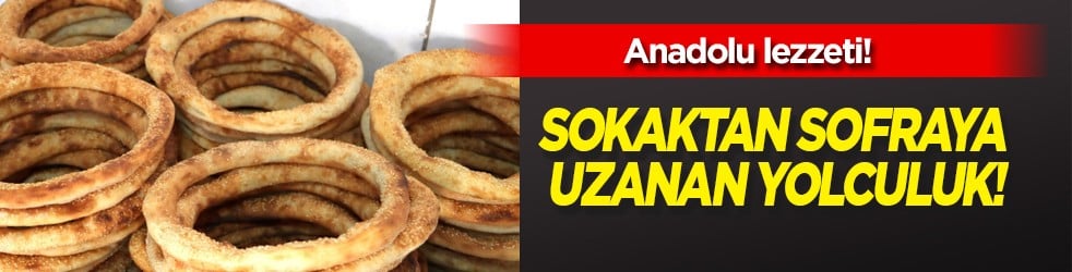 Anadolu lezzeti: Ankara simidinin koyu rengi, İzmir gevreğinin hafifliği, İstanbul simidinin klasik tadı! Simidin yolculuğu