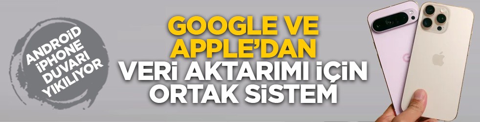 Android-iPhone duvarı yıkılıyor: Google ve Apple’dan veri aktarımı için ortak sistem