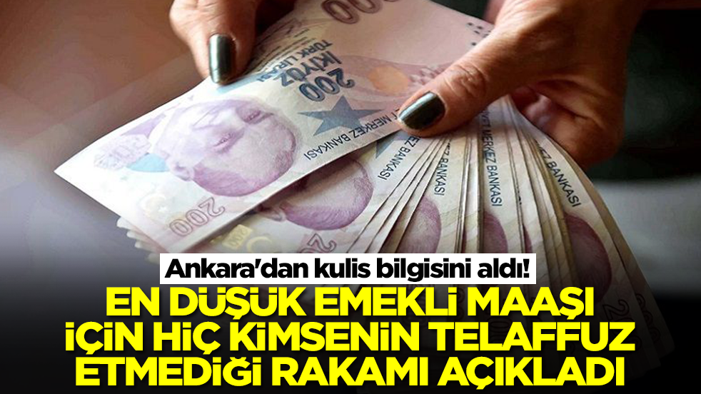 Ankara'dan kulis bilgisini aldı! En düşük emekli maaşı için kimsenin telaffuz etmediği rakamı açıkladı