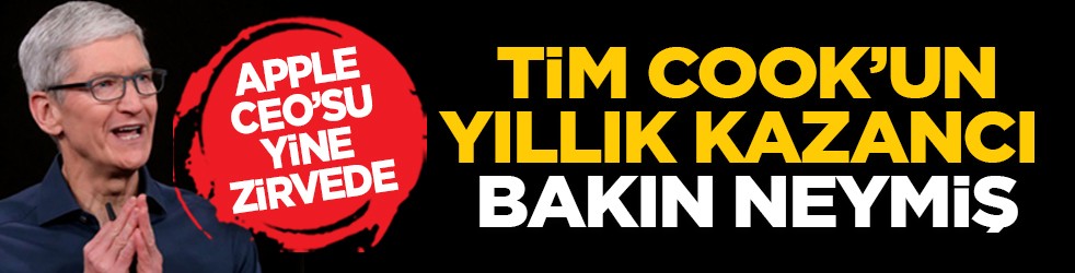 Apple CEO’su yine zirvede: Tim Cook’un yıllık kazancı bakın neymiş