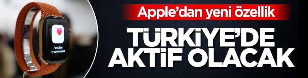 Apple Watch hipertansiyon özelliği Türkiye’de aktif olacak