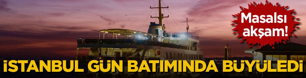 Aralık ortasında masalsı akşam! İstanbul gün batımında büyüledi