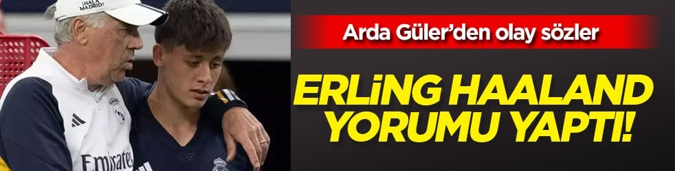 Arda Güler'den sosyal medyada olay sözler: Erling Haaland'dan beklenmedik çıkış, yorumu olay olacak! Yer yerinden oynadı 