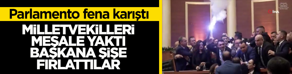 Arnavutluk Parlamentosu fena karıştı! Milletvekilleri meşale yaktı, başkana şişe fırlattılar