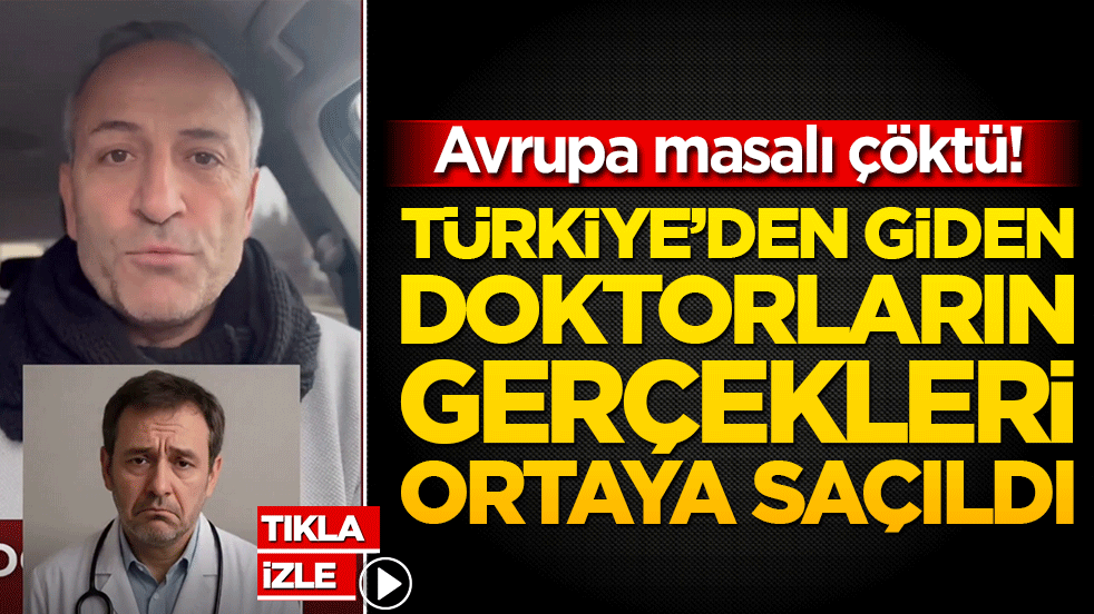 Avrupa masalı çöktü! Türkiye’den giden doktorların gerçekleri ortaya saçıldı