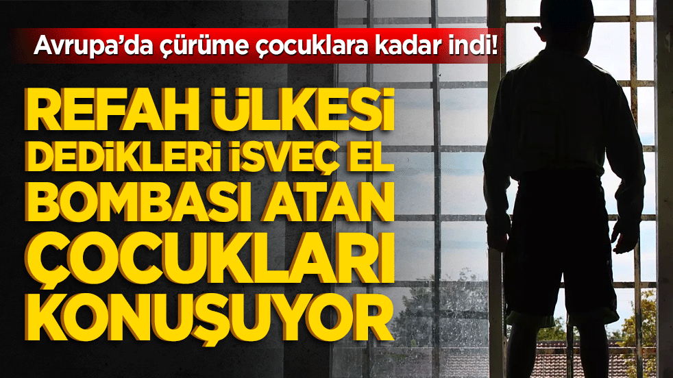 Avrupa’da çürüme çocuklara kadar indi! Refah ülkesi dedikleri İsveç el bombası atan çocukları konuşuyor
