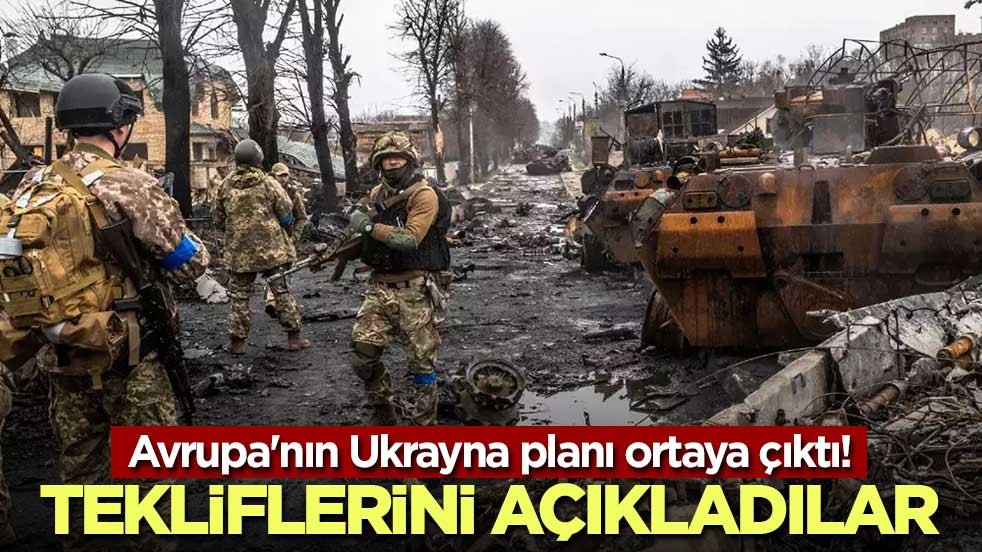 Avrupa'nın Ukrayna planı ortaya çıktı! Tekliflerini açıkladılar