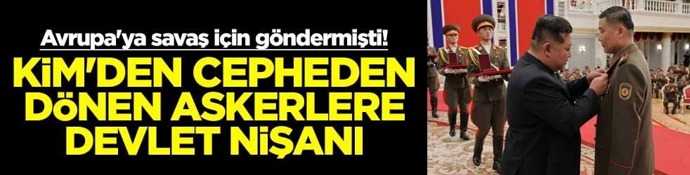 Avrupa'ya savaş için göndermişti! Kim'den cepheden dönen askerlere devlet nişanı
