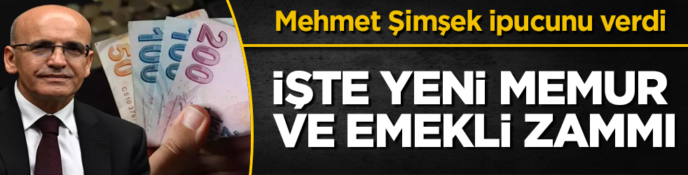 Bakan Mehmet Şimşek ipucunu verdi! İşte yeni memur ve emekli zammı