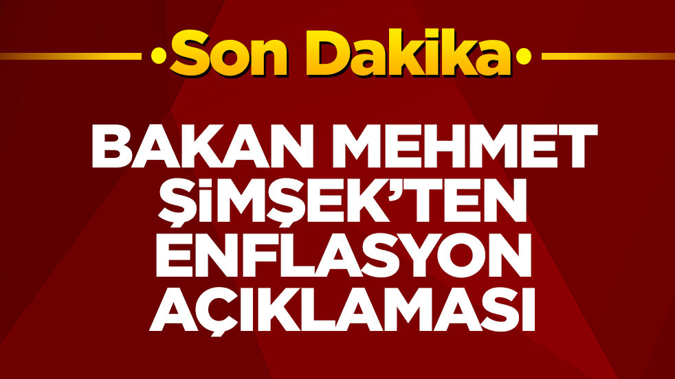 Bakan Mehmet Şimşek'ten enflasyon açıklaması