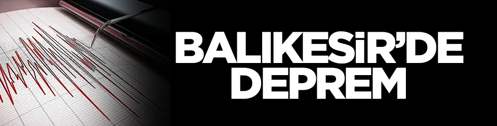 Balıkesir'de deprem