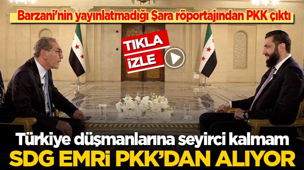 Barzani'nin yayınlatmadığı Şara röportajının arkasından PKK çıktı: SDG emri PKK’dan alıyor, buna seyirci kalacak değiliz