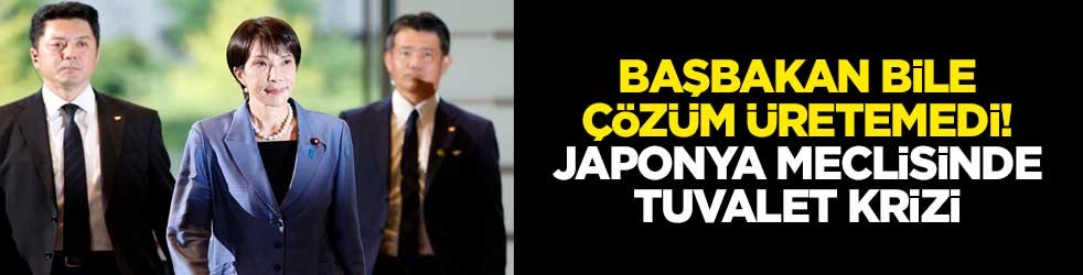 Başbakan bile çözüm üretemedi! Japonya meclisinde tuvalet krizi