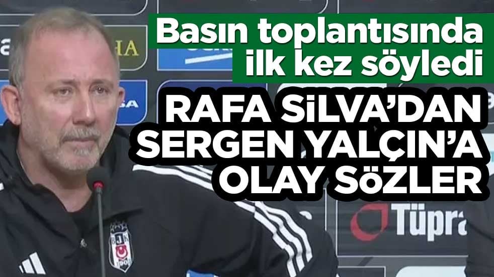 Basın toplantısında ilk kez söyledi! Rafa Silva’dan Sergen Yalçın’a olay sözler