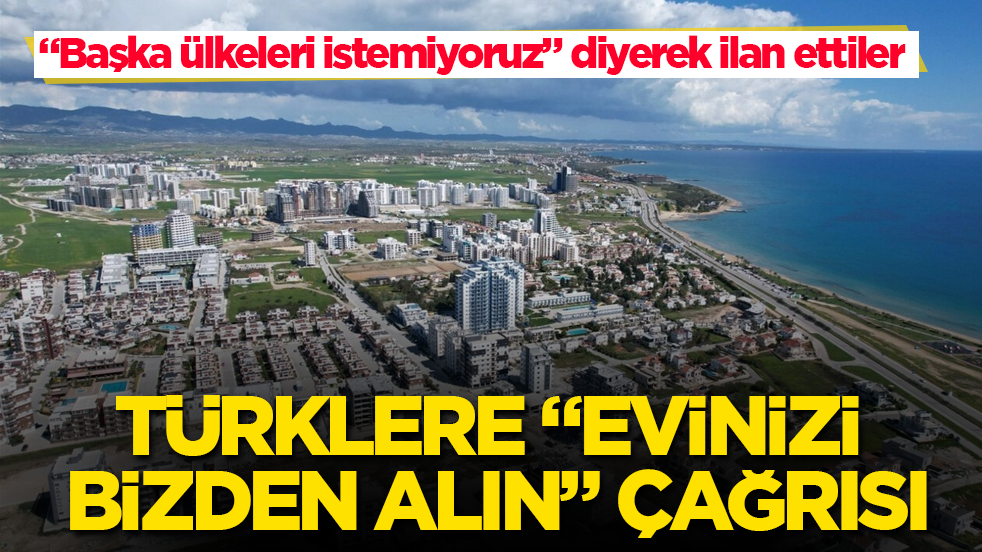 "Başka ülkeleri istemiyoruz" diyerek ilan ettiler: Türklere "Evinizi bizden alın" çağrısı