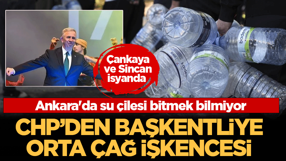 Başkentte orta çağ manzarası: CHP’li Ankara Büyükşehir vatandaşı susuzluğa mahkum etti!