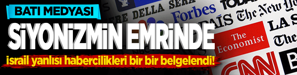 Batı medyası Siyonizm emrinde! İsrail yanlısı habercilikleri bir bir belgelendi!
