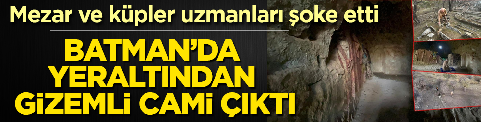 Batman’da yeraltından gizemli cami çıktı! Mezar ve küpler uzmanları şoke etti