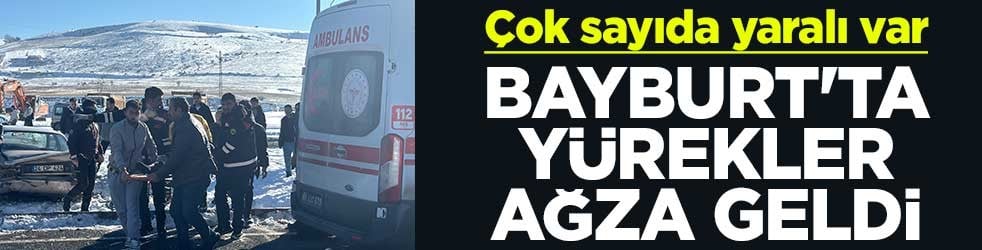 Bayburt'ta yürekler ağza geldi: Çok sayıda yaralı var