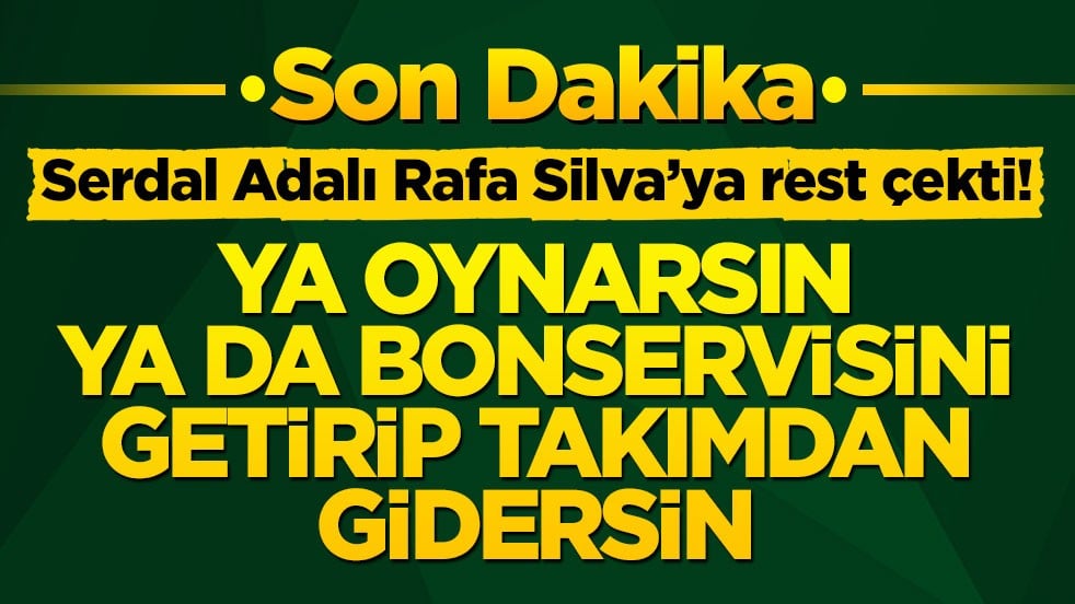 Beşiktaş Başkanı Adalı, Rava Silva'ya rest çekti! "Ya oyna ya da bonservisini getir"