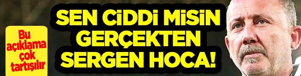 Beşiktaş Teknik Direktörü Sergen Yalçın'dan transfer açıklaması