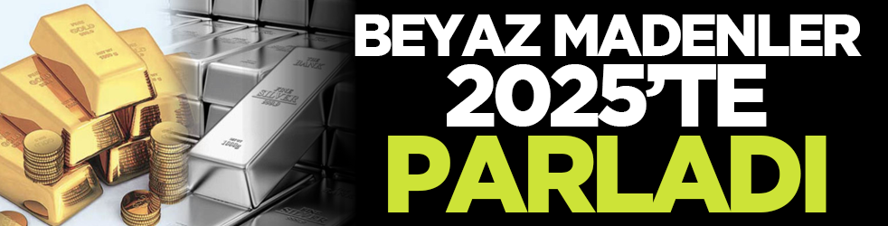 Beyaz madenler 2025’te parladı