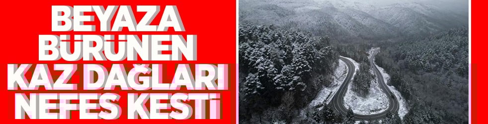 Beyaza bürünen Kaz Dağları nefes kesti