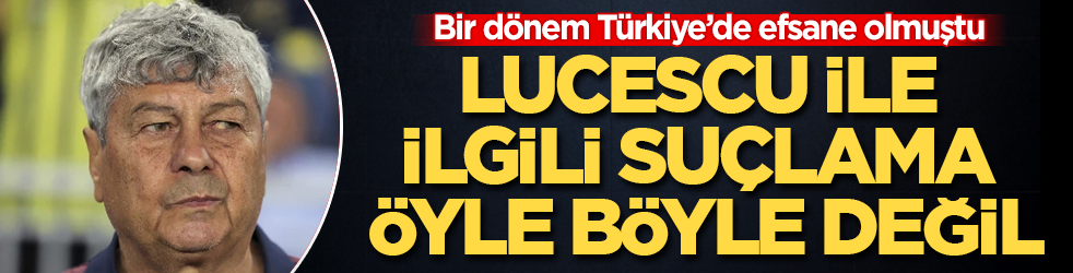 Bir dönem Türkiye’de efsane olmuştu! Lucescu ile ilgili suçlama öyle böyle değil