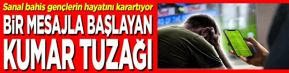 Bir mesajla başlayan kumar tuzağı
