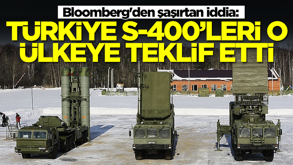 Bloomberg'den şaşırtan iddia: Türkiye S-400'leri o ülkeye teklif etti
