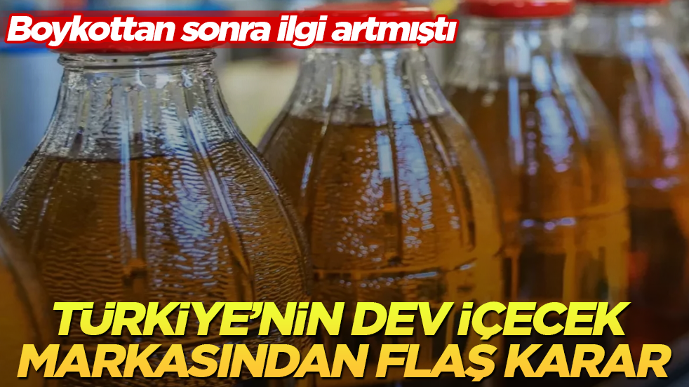 Boykottan sonra ilgi artmıştı! Türkiye’nin dev içecek markasından flaş karar