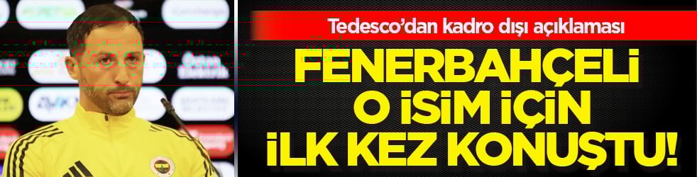 Böyle duyurdu: Tedesco Becao ile ilgili ilk kez konuştu! Resmen açıkladı