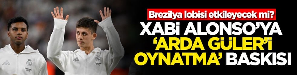 Brezilya lobisi etkileyecek mi? Xabi Alonso'ya 'Arda Güler'i oynatma' baskısı